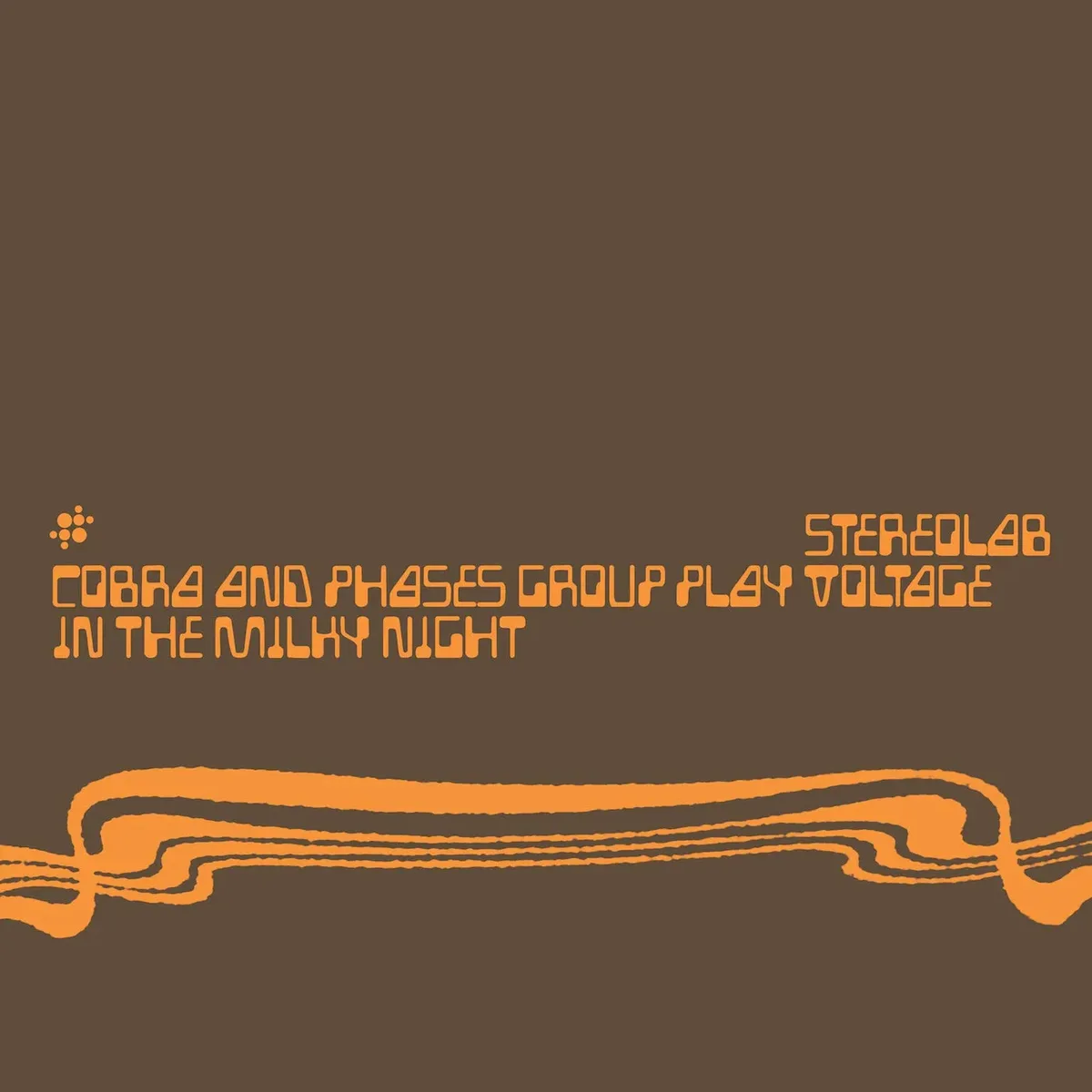Cover for Stereolab - Cobra and Phases Group Play Voltage in the Milky Night